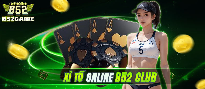 Top game bài xì tố mới lạ trên cổng b52club